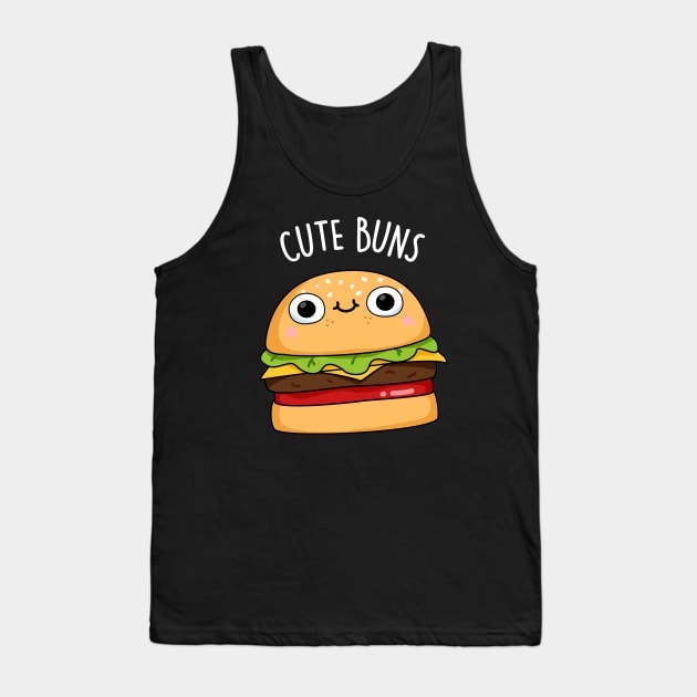 Cute Buns Funny Burger Bun Pun Tank Top by punnybone